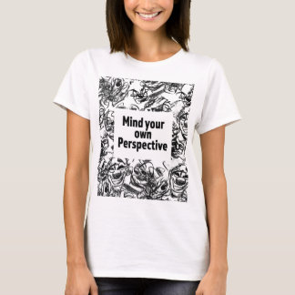 Mind Your Own Perspective T-Shirt Tシャツ