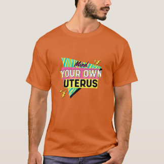 Mind Your Own Uterus Feminist 90s Pro Choice vinta Tシャツ