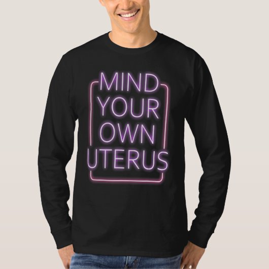 Mind Your Own Uterus Feminist Women's Reproductive Tシャツ (正面)