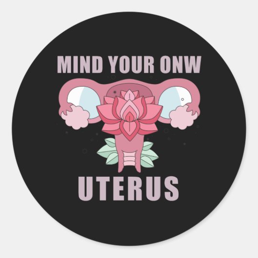 Mind Your Own Uterus Pro Choice Feminist Rights ラウンドシール (正面)