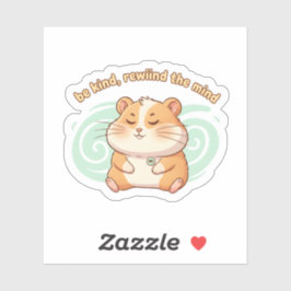Mindful Hamster Sticker – Be Kind Rewind the Mind  シール