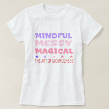 Mindful Messy Magical Momfulness Quote