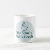 Mindful Moments Mug – Sip Slowly, Think Deeply コーヒーマグカップ (中央)