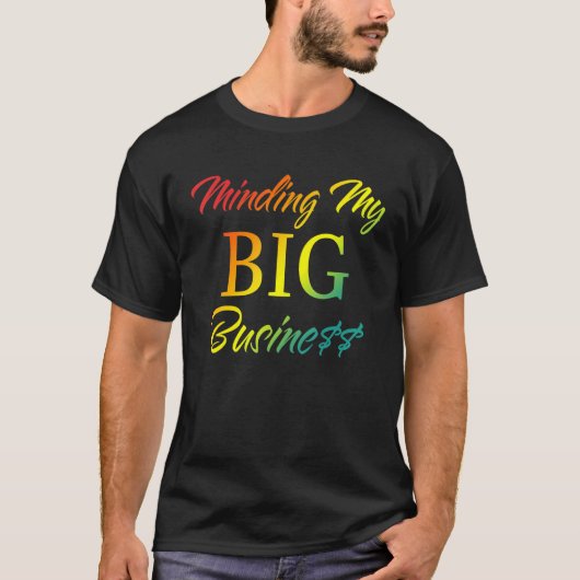 Minding My Big Business Apparel Tシャツ (正面)