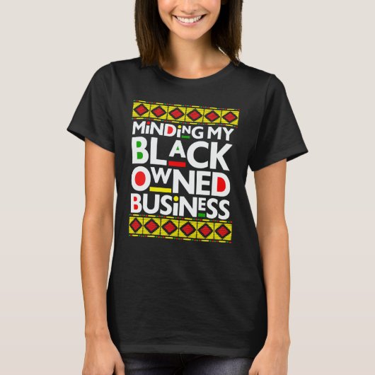 Minding My Black Owned Business Black History Mont Tシャツ (正面)