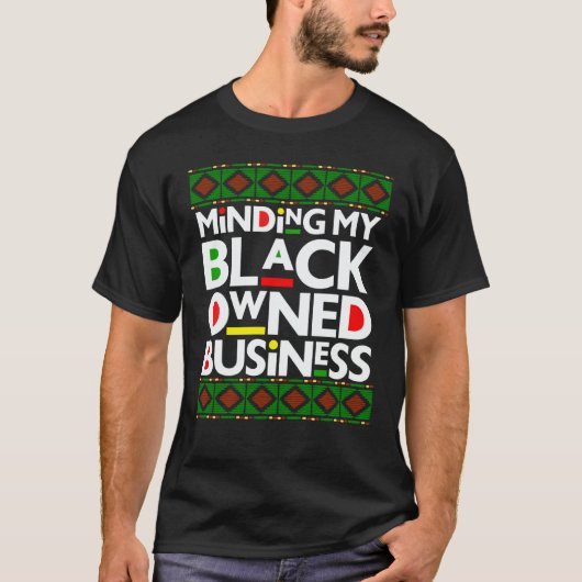 Minding My Black Owned Business Black History Mont Tシャツ (正面)