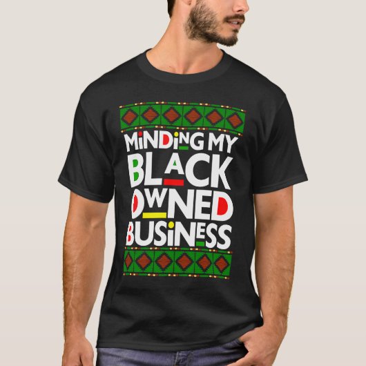 Minding My Black Owned Business Black History Mont Tシャツ (正面)