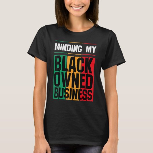 Minding My Black Owned Business Girl Women Entrepr Tシャツ (正面)