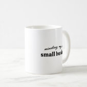 Minding my own Small Business Owner コーヒーマグカップ (正面右)