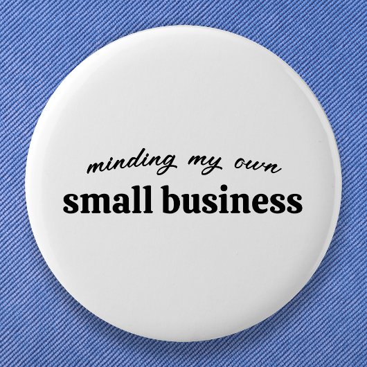 Minding my own Small Business Owner 缶バッジ