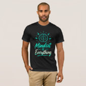 Mindset Is Everything Motivational Quote Shirt Tシャツ (正面フル)