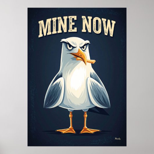 Mine Now Seagull – Funny Cartoon Character Art ポスター (正面)
