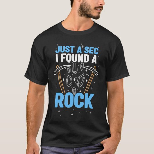 Minerals Collecting Rock Collector I Found A Rock Tシャツ (正面)