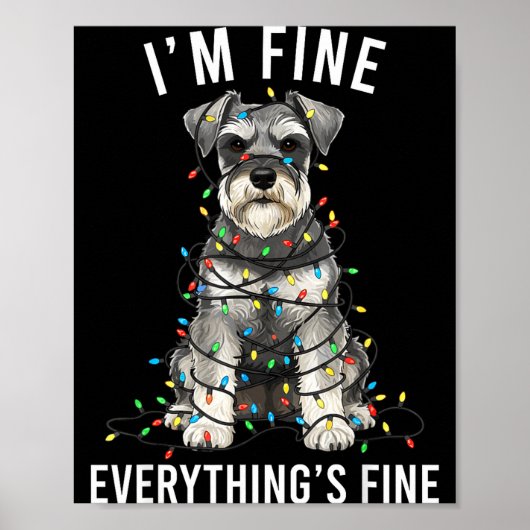 Miniature Schnauzer Christmas I'm Fine Everything  ポスター (正面)