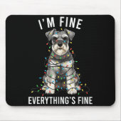 Miniature Schnauzer Christmas I'm Fine Everything  マウスパッド (正面)