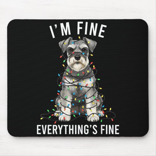 Miniature Schnauzer Christmas I'm Fine Everything マウスパッド (正面)