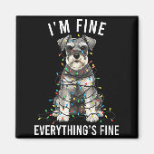 Miniature Schnauzer Christmas I'm Fine Everything  マグネット (正面)