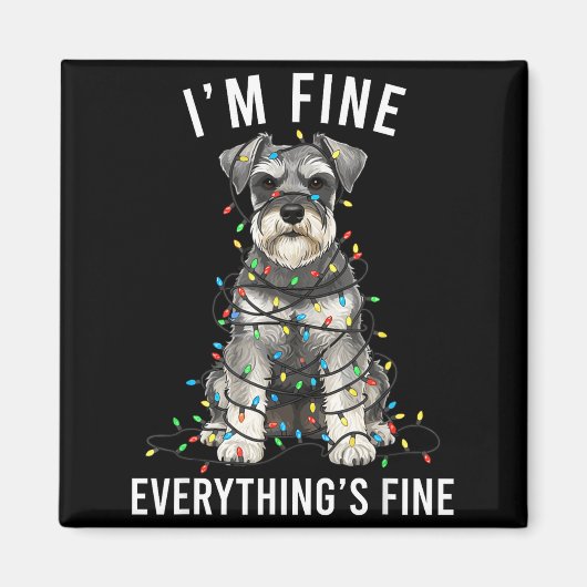 Miniature Schnauzer Christmas I'm Fine Everything  マグネット (正面)