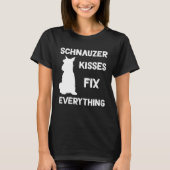 Miniature Schnauzer kisses fix everything Tシャツ (正面)