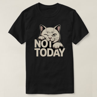 Minimal Not Today Cat Mood Design Tシャツ