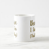 Minimalist Because I Said So  コーヒーマグカップ (中央)