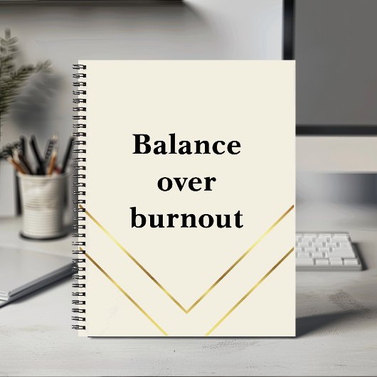 Minimalist Calm Luxury “Balance Over Burnout”  ノートブック