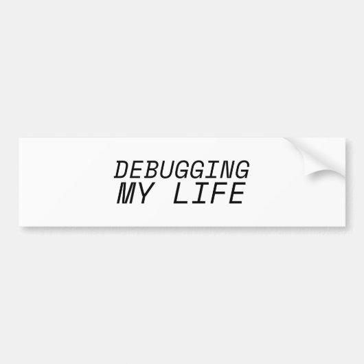 Minimalist Debugging my Life Car Bumper バンパーステッカー (正面)