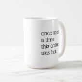 Minimalist funny sarcastic coffee humor quote コーヒーマグカップ (正面右)