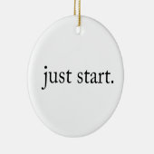 Minimalist Inspirational Quote Just Start セラミックオーナメント (右)