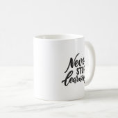 Minimalist Inspired Never Stop Learning Elegant コーヒーマグカップ (正面右)