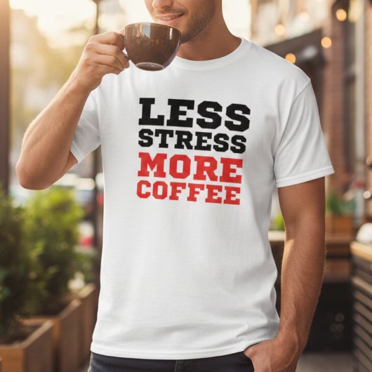 Minimalist Less Stress More Coffee Funny Quote Tシャツ