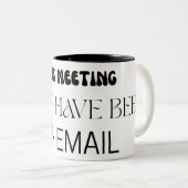Minimalist This Meeting Could Have Been An Email ツートーンマグカップ (正面右)