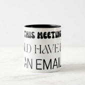 Minimalist This Meeting Could Have Been An Email ツートーンマグカップ (中央)