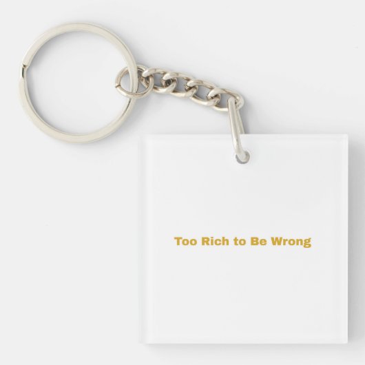 Minimalist Typography Art – “Too Rich to Be Wrong” キーホルダー (正面)