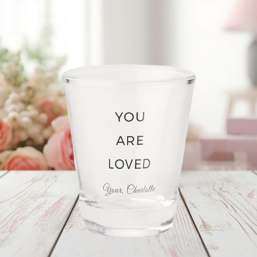 Minimalist You Are Loved Shot Glass ショットグラス