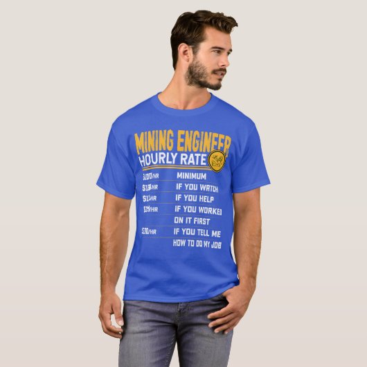 Mining Engineer Hourly Rate Funny Mining Engineeri Tシャツ (正面フル)