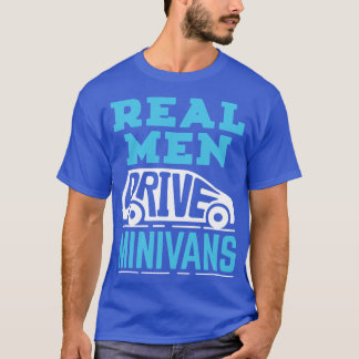 Minivan Dad Real Men Drive Minivans family gift fa Tシャツ