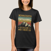 Minnesota Is Calling And I Must Go Tシャツ (正面)