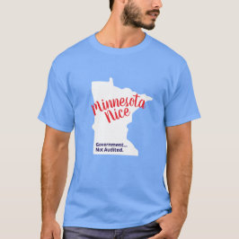 Minnesota Nice, Government Not Audited – Funny Min Tシャツ