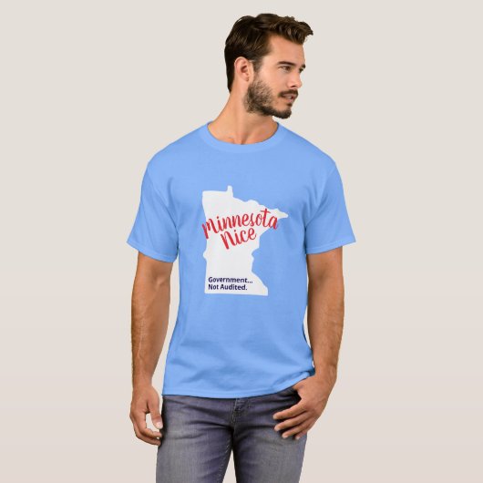 Minnesota Nice, Government Not Audited – Funny Min Tシャツ (正面フル)