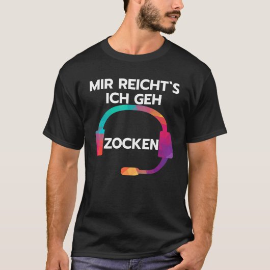 Mir Reichts I Geh Zockenことわざとヘッドセットガム Tシャツ (正面)