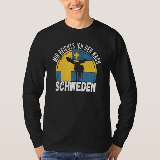 Mir reichts ich geh nach Sweden Tシャツ (正面)