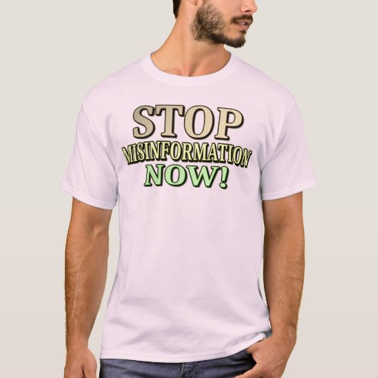 "MISINFORMATION"ストップかわいいデザイン。買今 Tシャツ (正面)