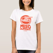 Miso Hungry! Funny Ramen Lover  Tシャツ (正面)