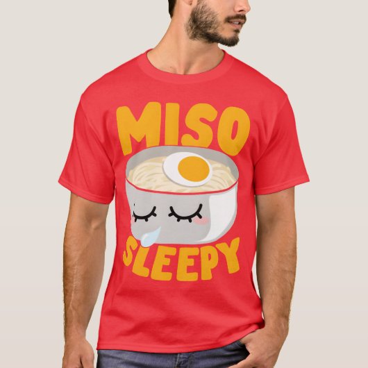 Miso Sleepy Japanese Noodle Soup Food Lover Gift f Tシャツ (正面)