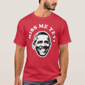 Miss Me Yet Barack Obama Funny 1 Tシャツ (正面)