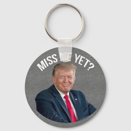 Miss Me Yet Funny Donald Trump キーホルダー (正面)