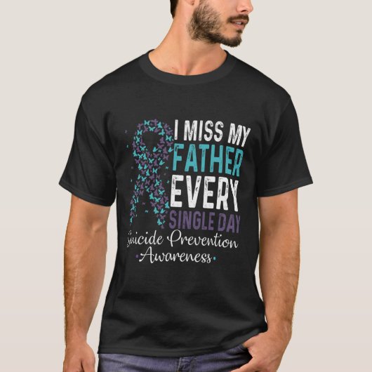 Miss My Father Every Single Day Suicide Prevention Tシャツ (正面)