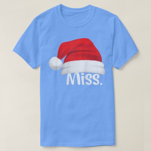 Miss Santa Hat Funny Girl Santa Costume Miss  Tシャツ (デザイン正面)