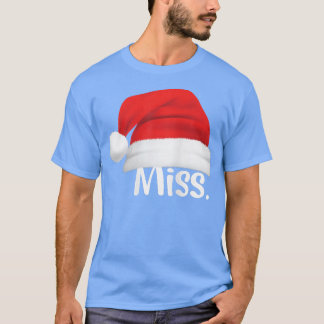 Miss Santa Hat Funny Girl Santa Costume Miss  Tシャツ